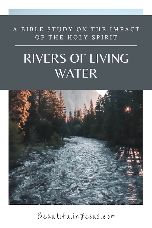 Rivers Of Living Water The Impact Of The Holy Spirit Beautiful In Jesus